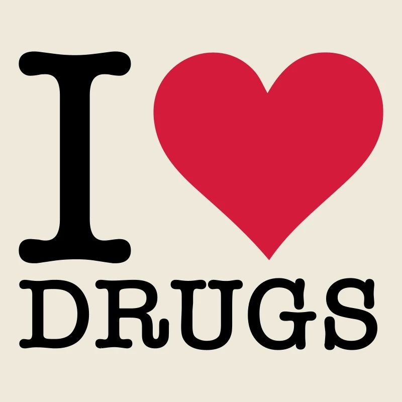 Ich liebe Drogen!