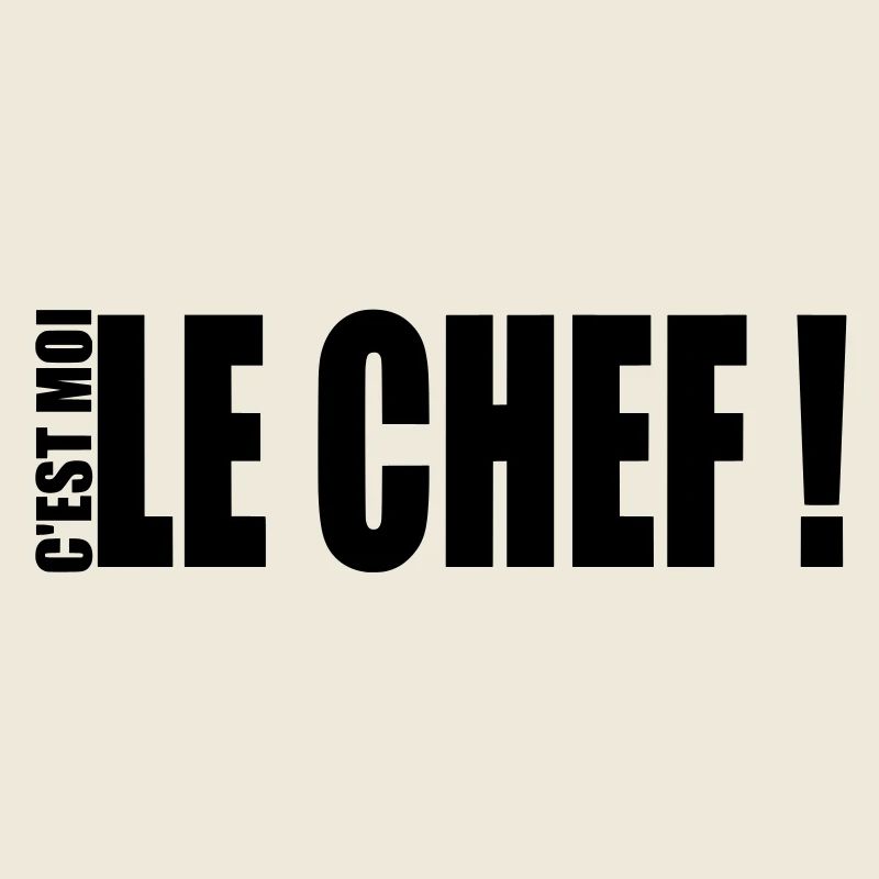 c'est moi le chef !