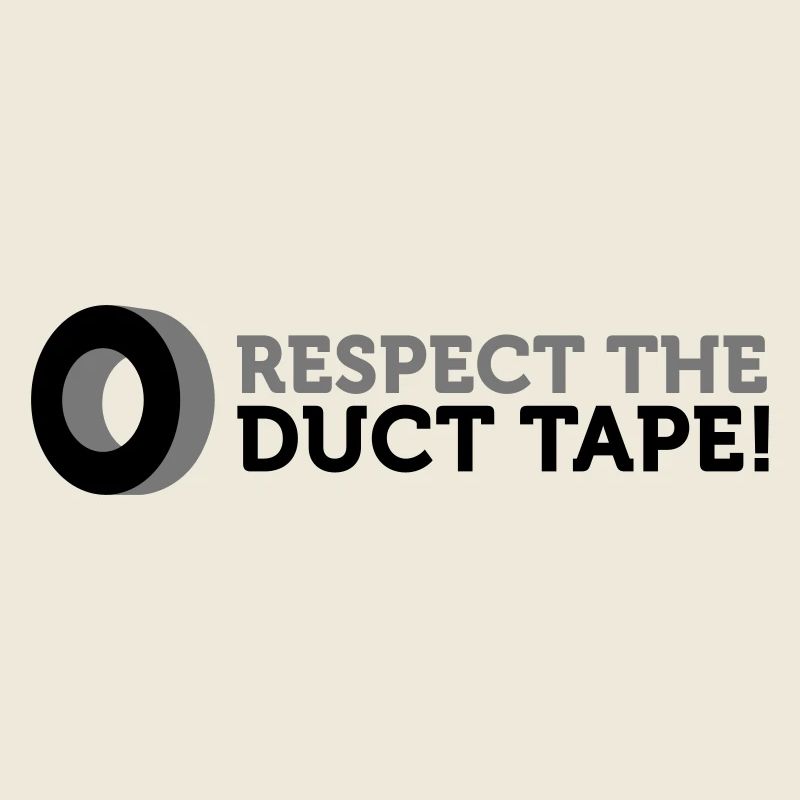 Respecter la Duct Tape!