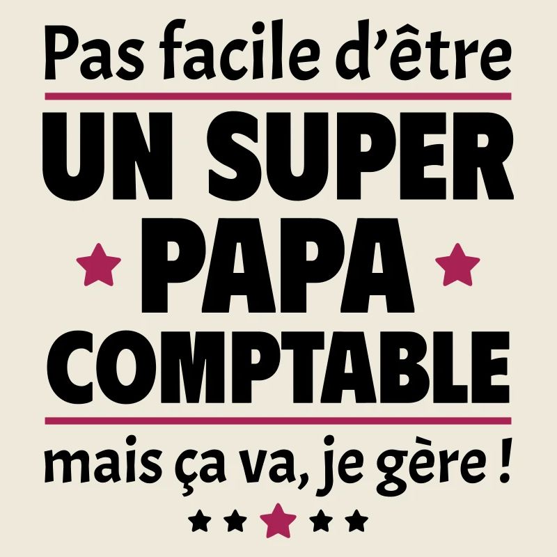 Pas facile super papa comptable, fête des pères