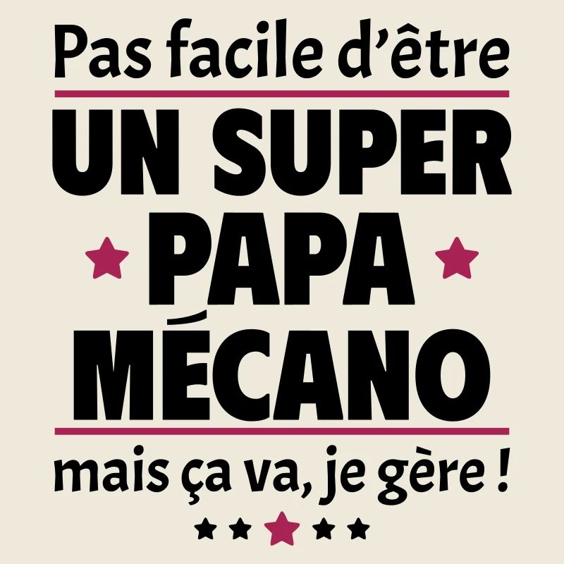 Pas facile super papa mécano, fête des pères