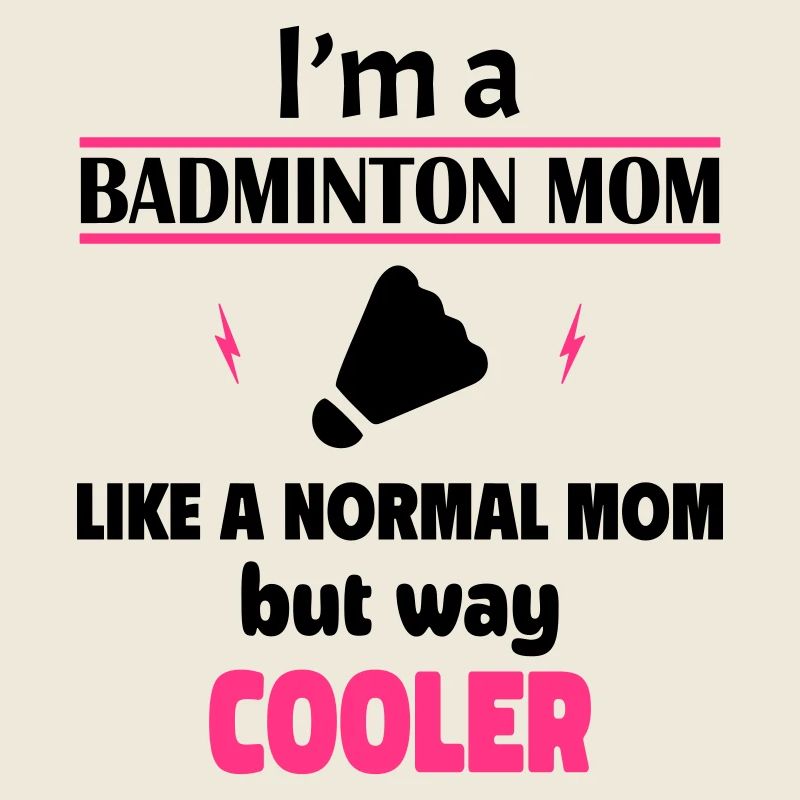 I'm a badminton mom