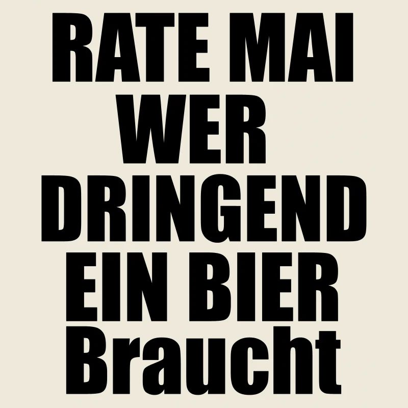 Rate mal wer dringend ein Bier braucht