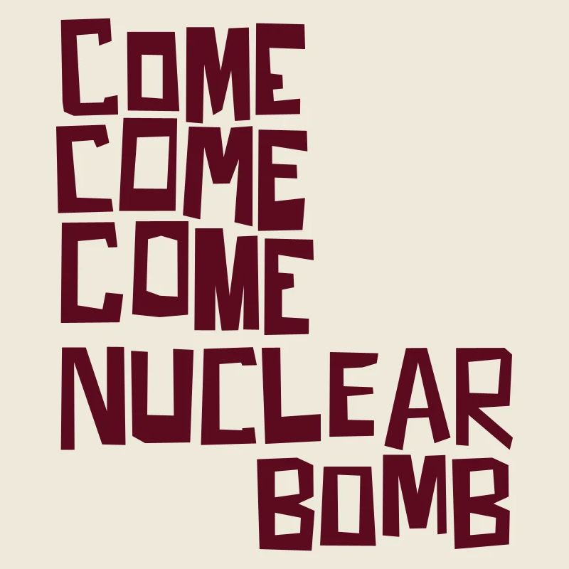 Venez, venez, venez bombe nucléaire