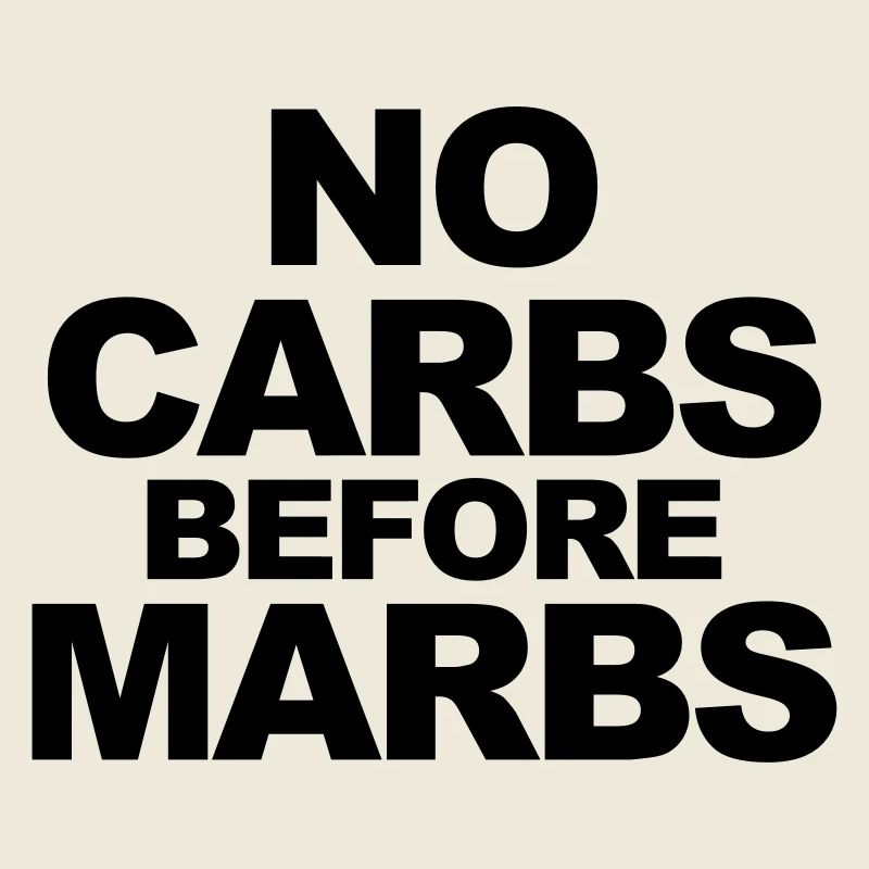No Carbs Before Marbs