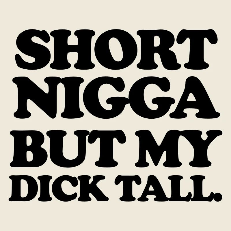 Short but my dick tall