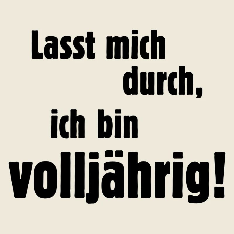 Lasst Mich Durch, Ich Bin Volljährig!