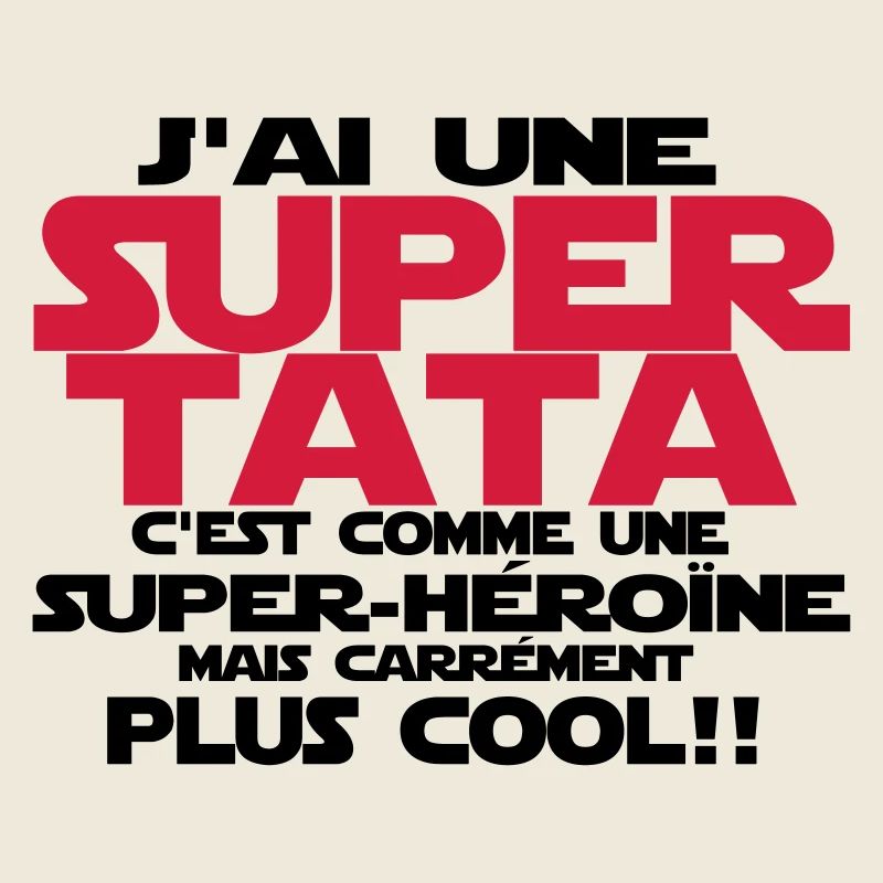 j'ai une super tata