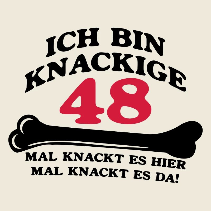 Geburtstag - Ich bin Knackige 48