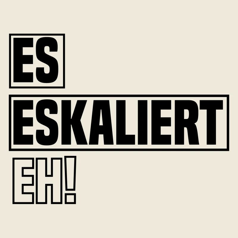 es eskaliert eh