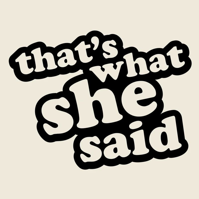 That's What She Said