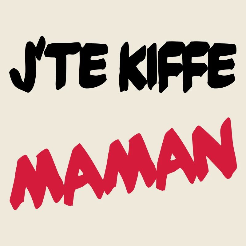 J'te kiffe maman