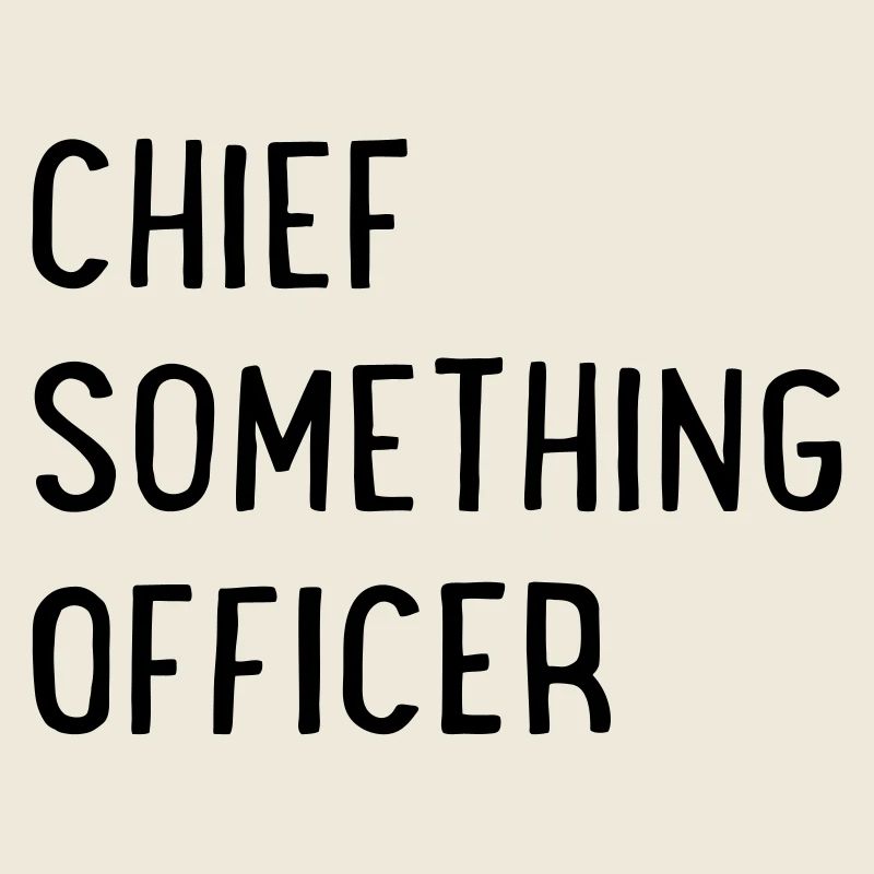 Chief Something Officer