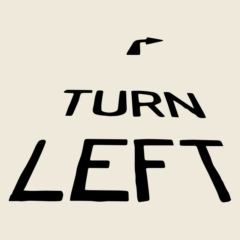 Turn Left