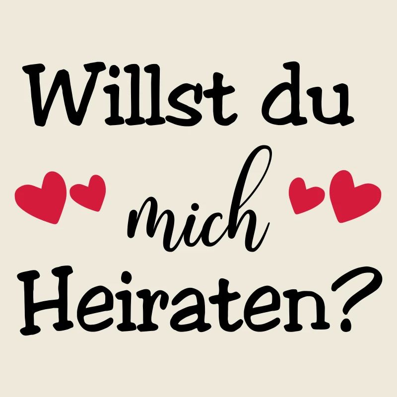 Willst du mich Heiraten