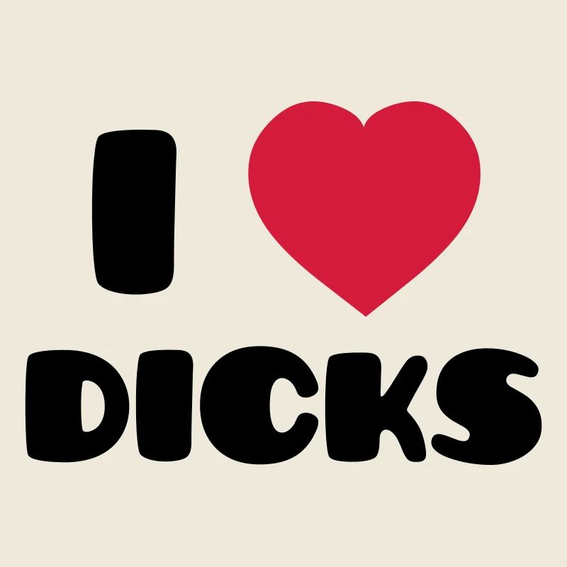 I Love Dicks