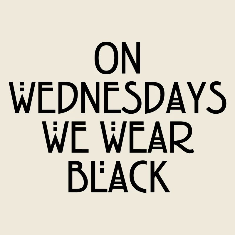 On wednesdays we wear black