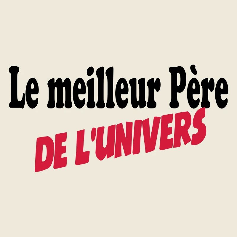 Le meilleur PERE de l'univers