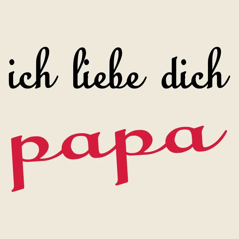 Ich liebe dich papa