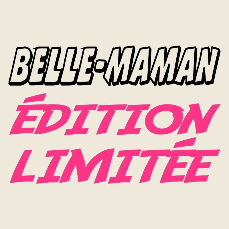 BELLE MAMAN édition limitée
