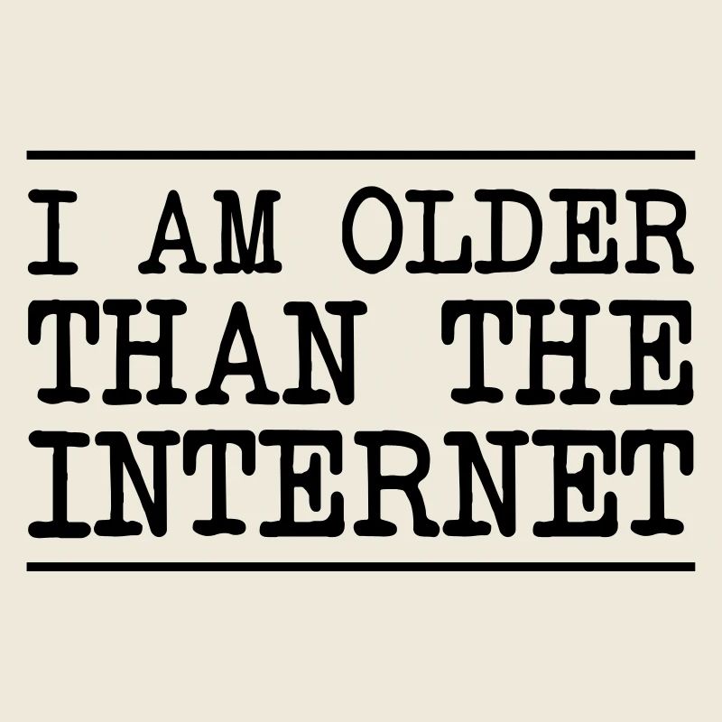 I Am Older Than The Internet