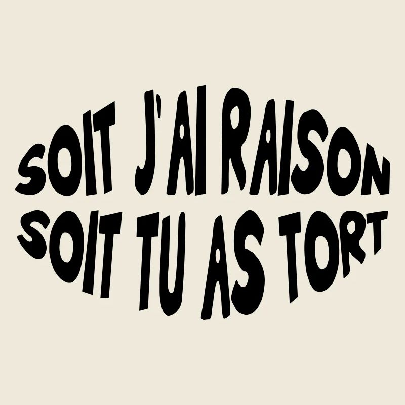 Soit j'ai raison, soit tu as tort