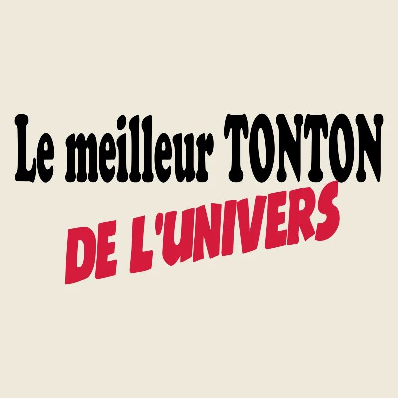 Le meilleur TONTON de l'univers