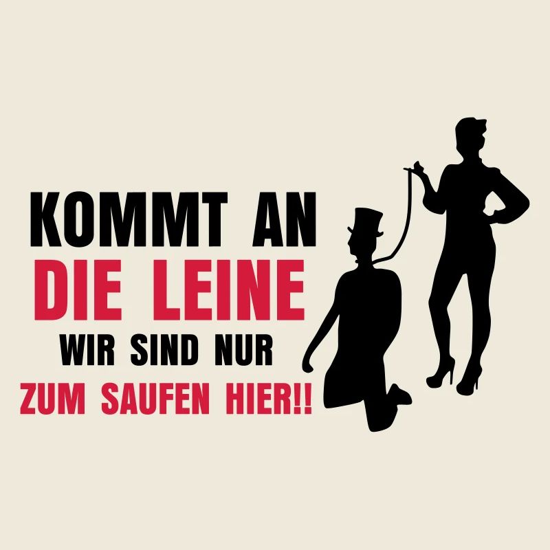 ... KOMMT AN DIE LEINE