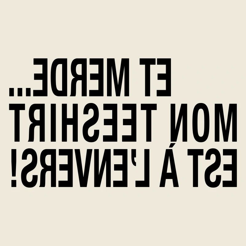 Mon Tee est à l'envers...