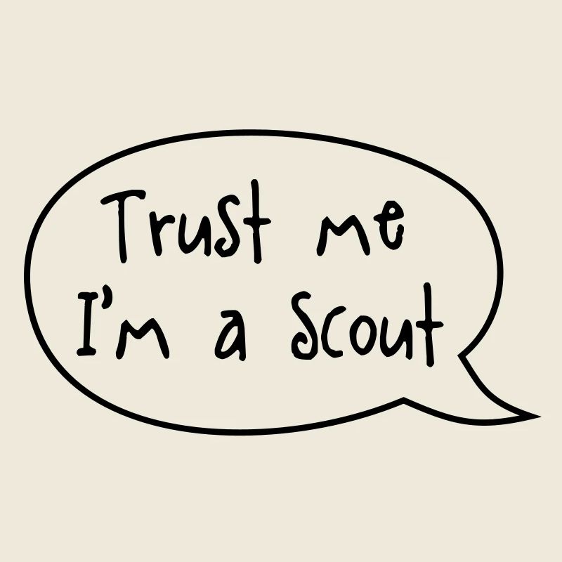 Trust me I'm a scout