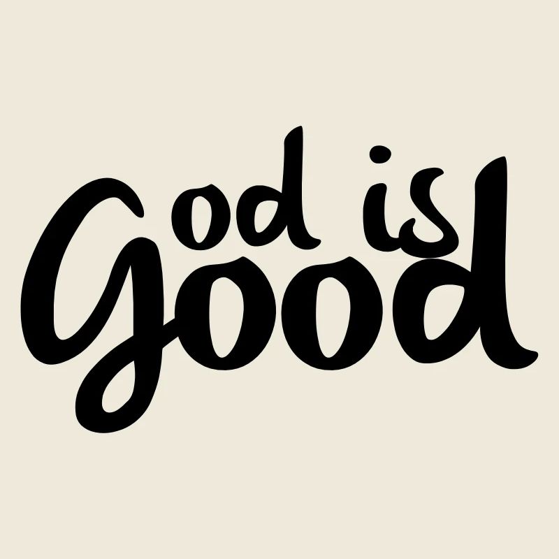 God is good
