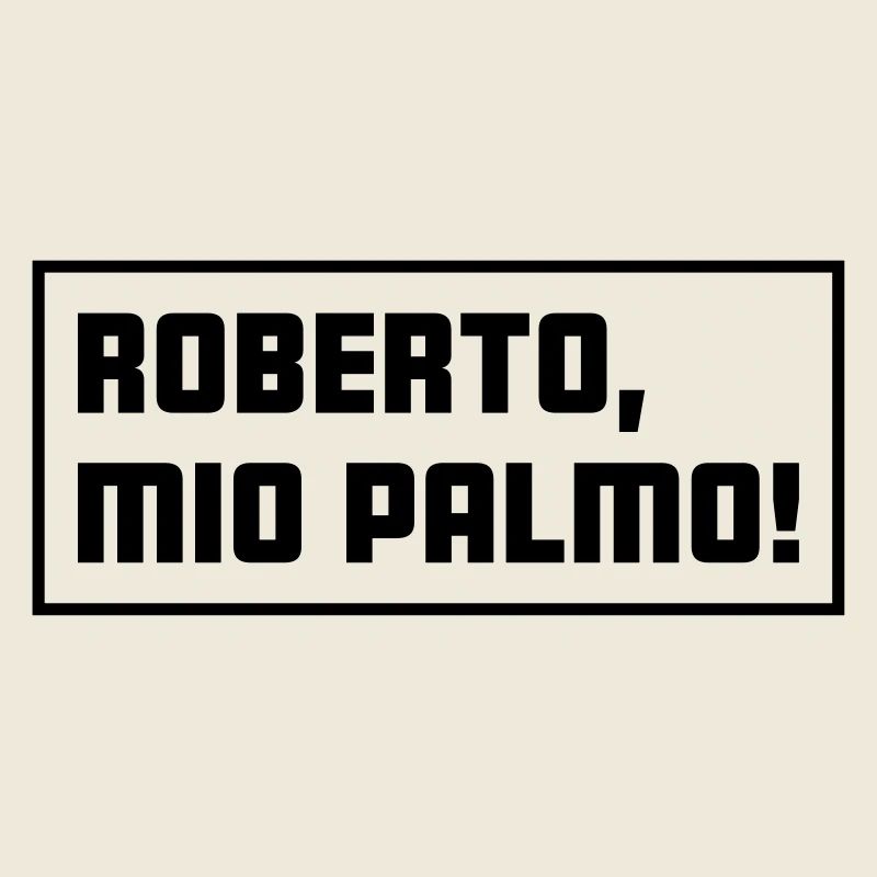 Roberto, mio palmo!