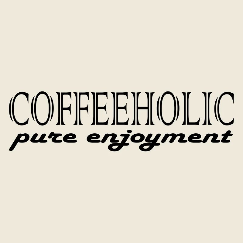 Coffeeholic Café Café Lait Boisson Amusante Obtenir