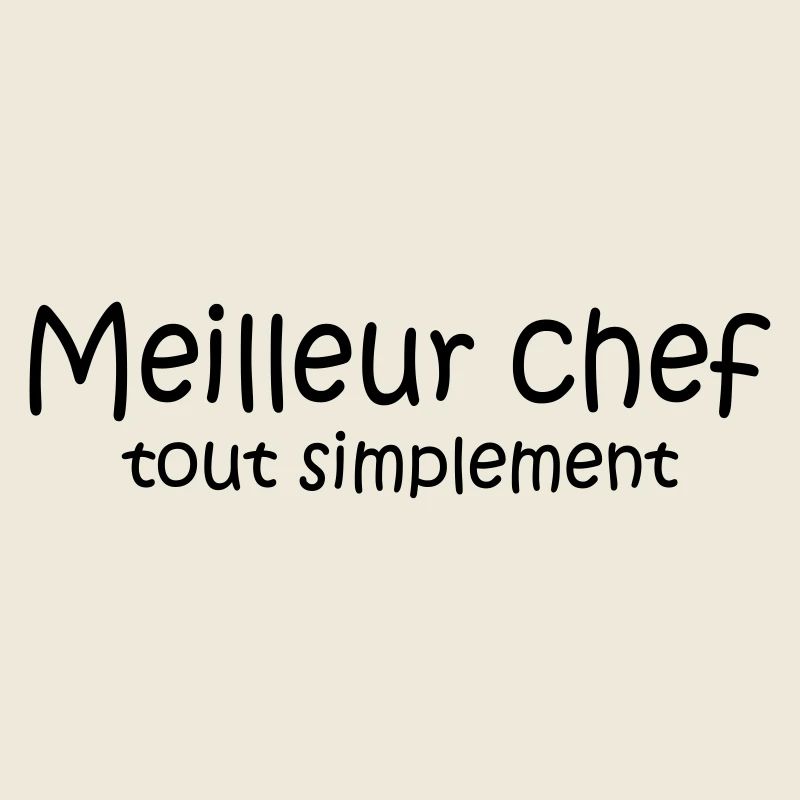 Meilleur chef tout simplement