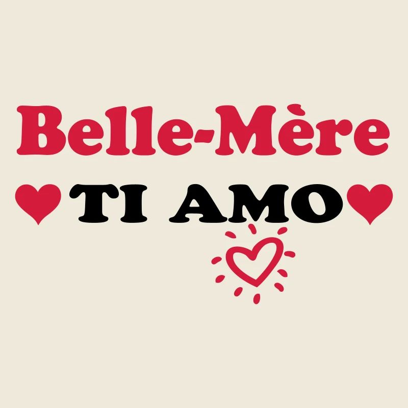 Belle Mère ti amo