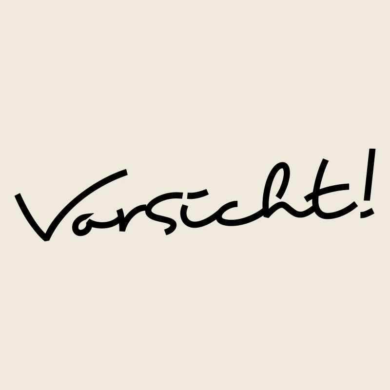 Vorsicht!