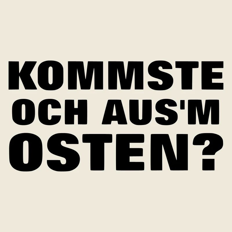 Kommste och ausm Osten