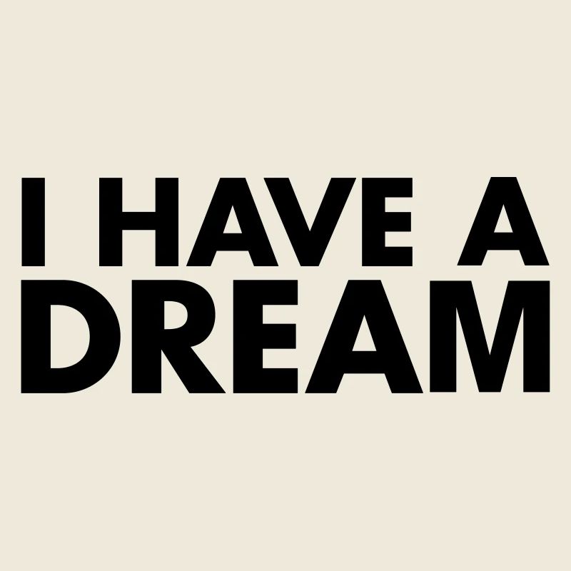 i have a dream