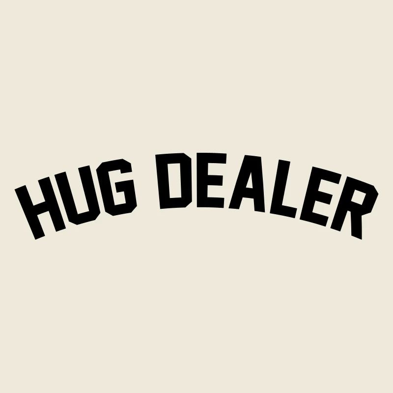 Hug dealer