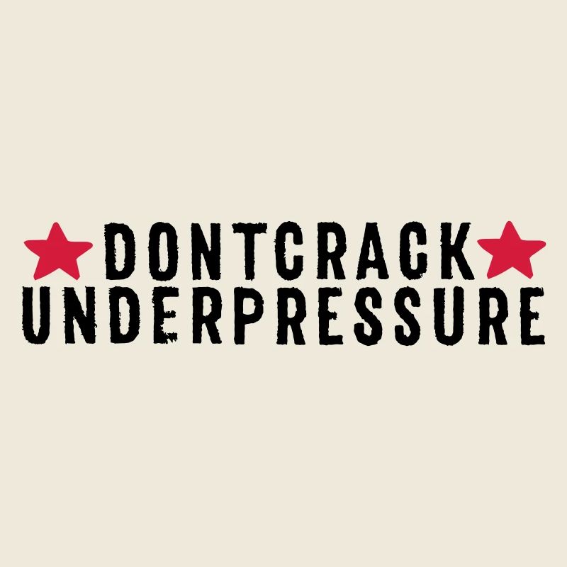 Don't Crack Under Pressure
