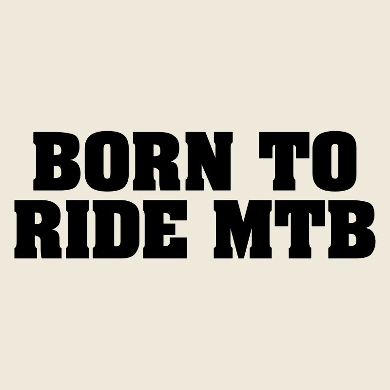 born to ride mtb