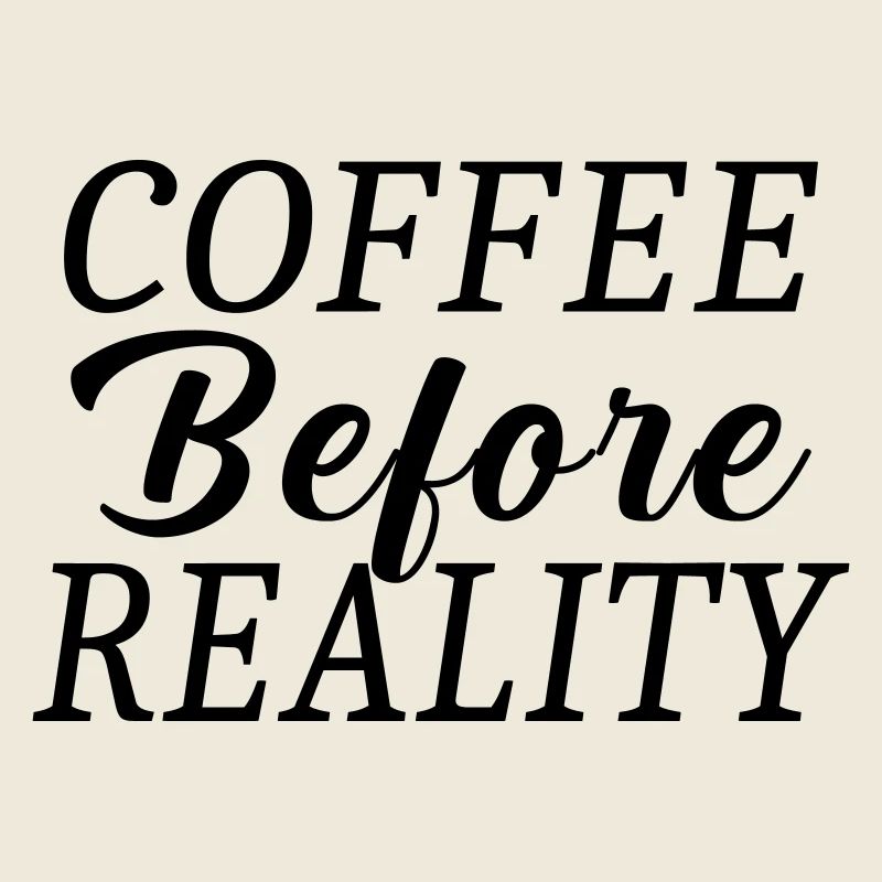 Coffee before reality