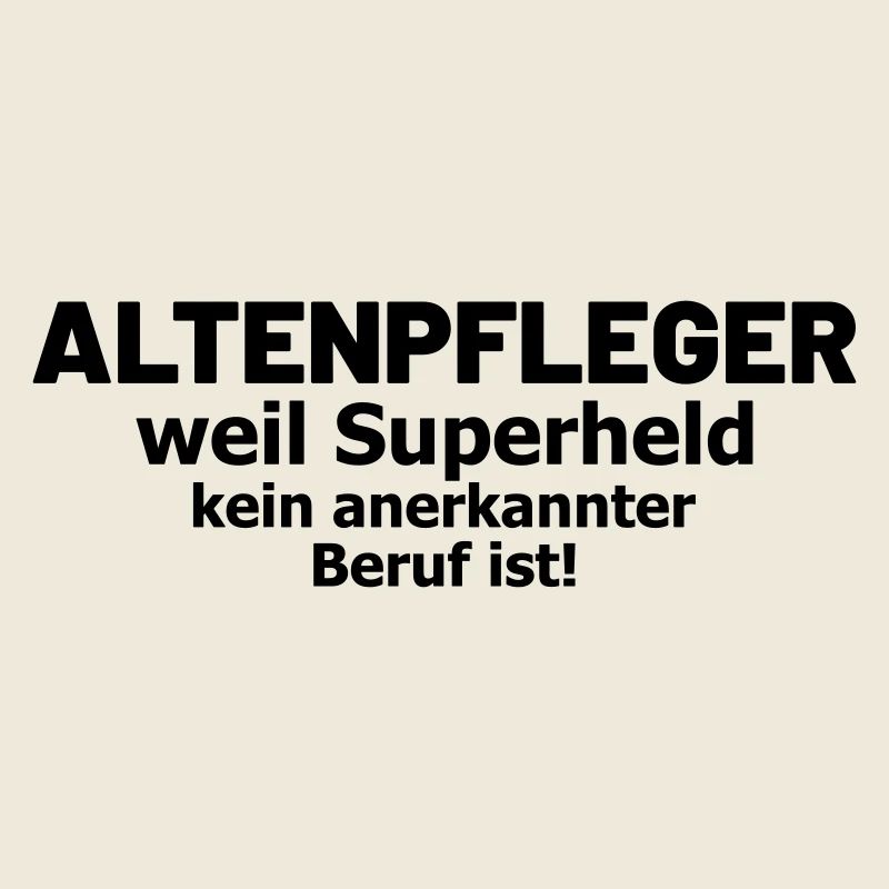 Altenpfleger Spruch Superheld