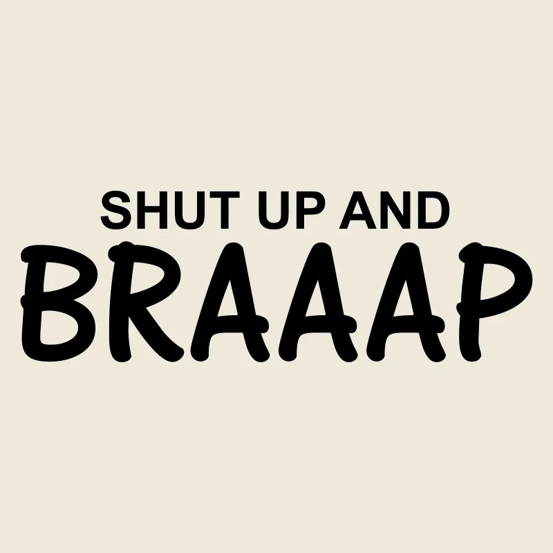 Halt die Klappe und Braaap