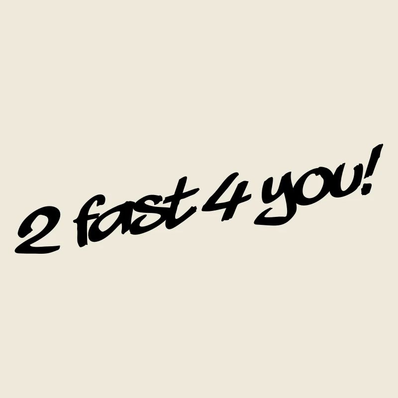 2 Fast 4 You