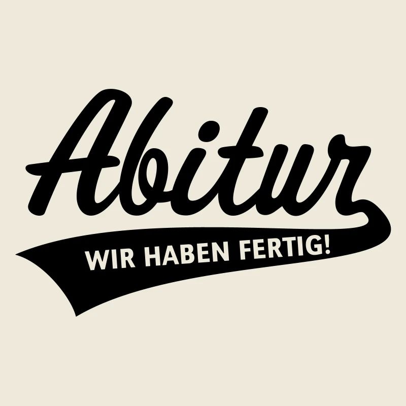 Abitur – Wir Haben Fertig! (Schulabschluss, Black)