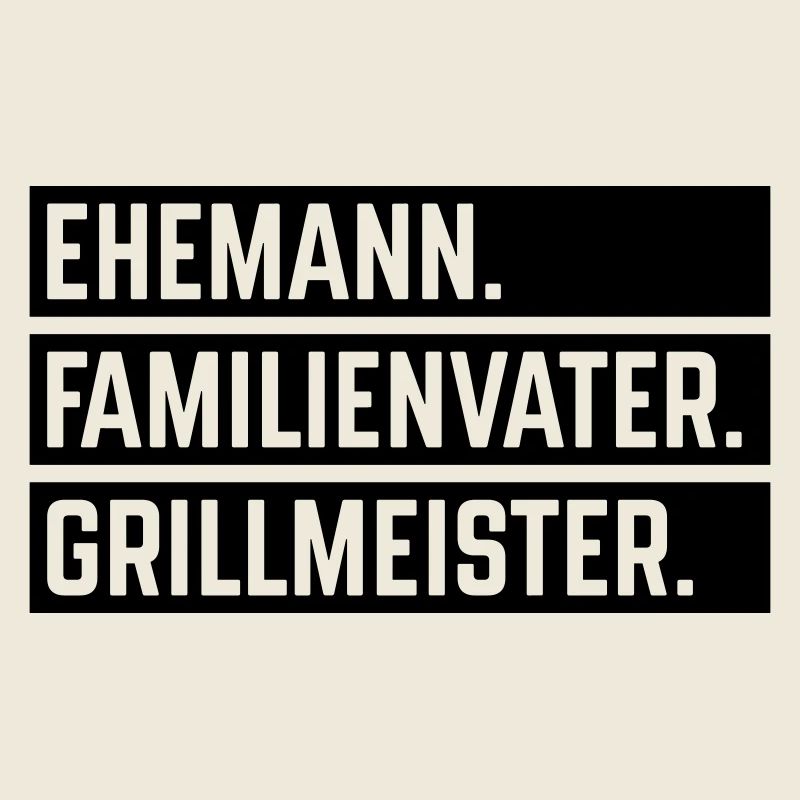 Ehemann Familienvater Grillmeister (Grillen / B)