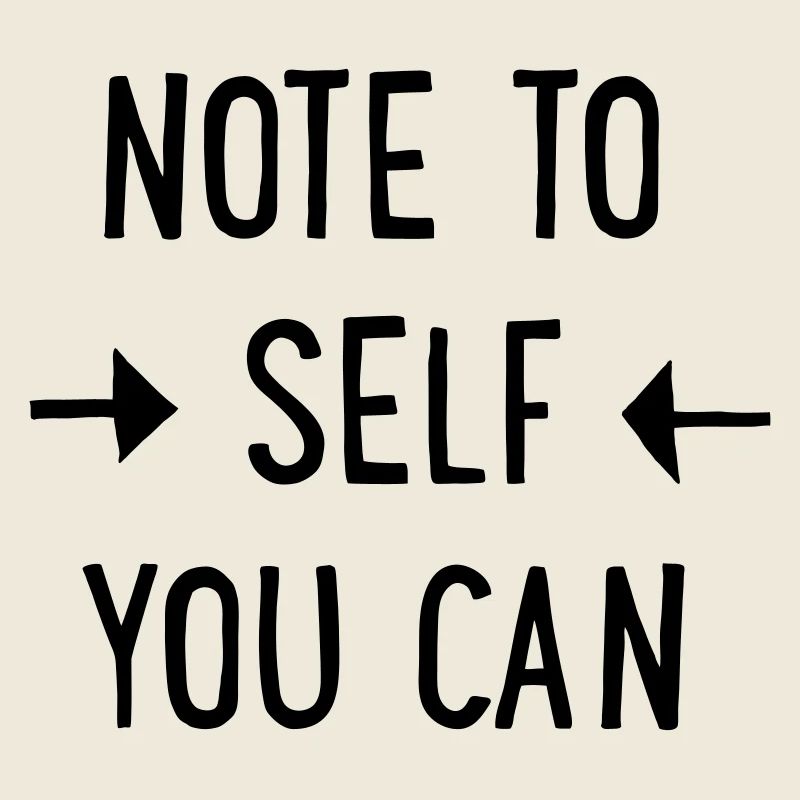 Note to Self: You can