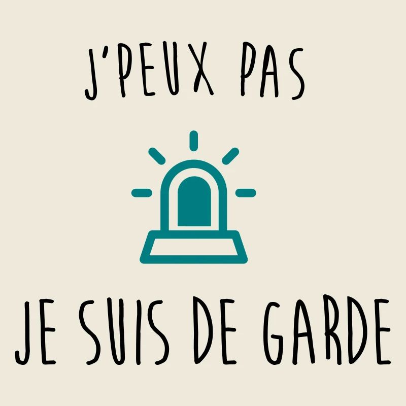 j'peux pas j'suis de garde