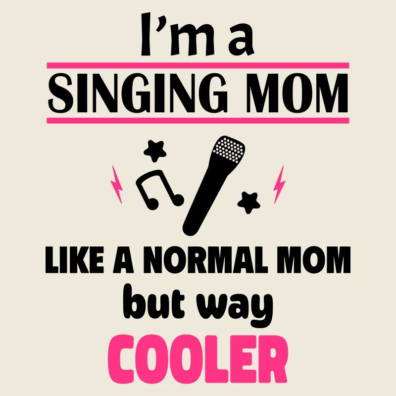 Cool singing mom for moms